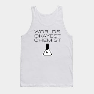 World okayest chemist Tank Top